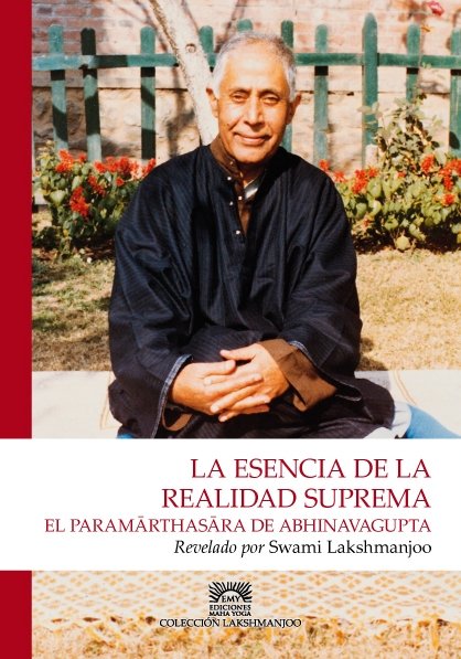 La esencia de la realidad suprema – El PARAMĀRTHASĀRA de ABHINAVAGUPTA